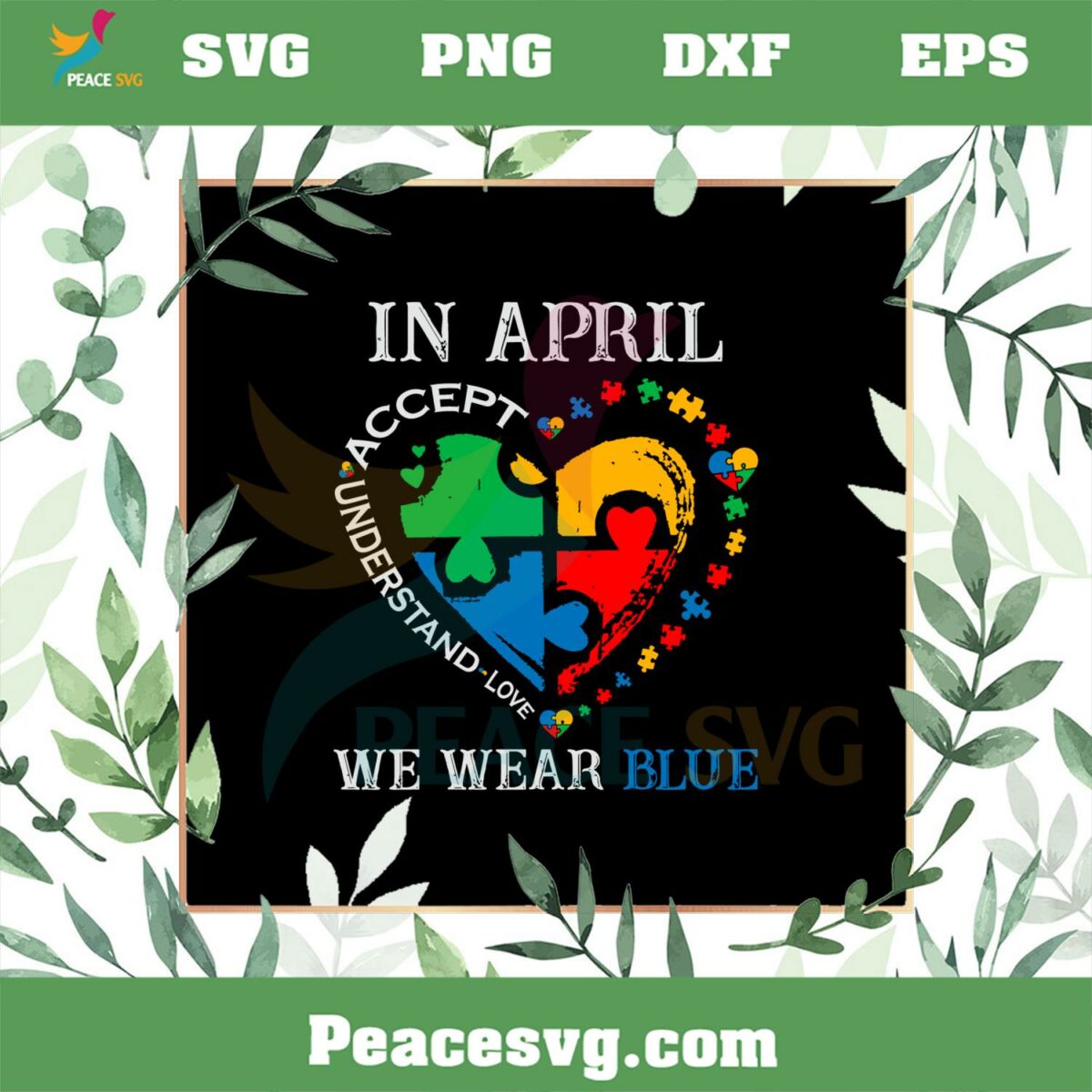 In April We Wear Blue Autism Awareness Svg Cutting Files Peacesvg