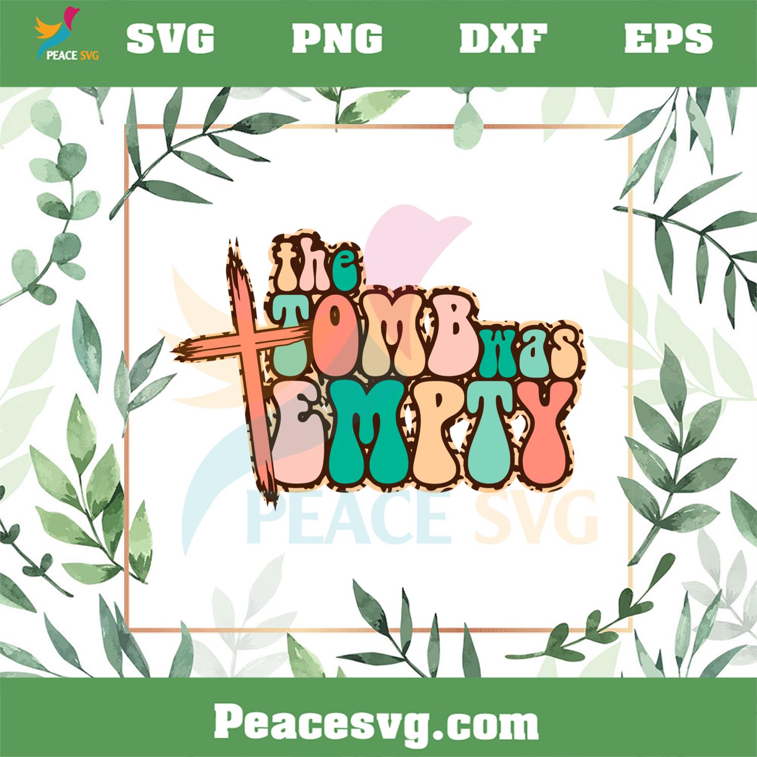 The Tomb Was Empty Christian Easter Day SVG Cutting Files » PeaceSVG