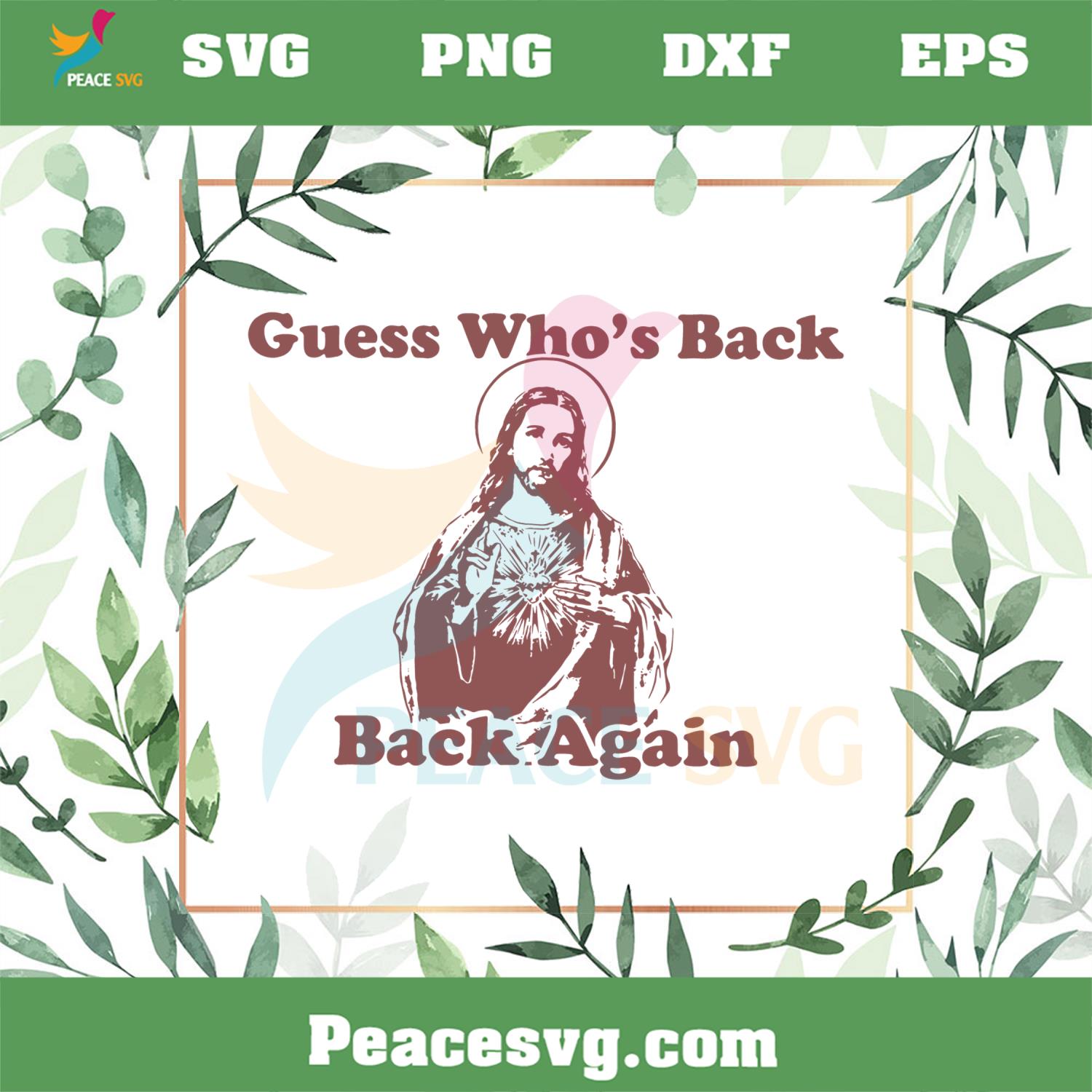 Guess Whos Back Jesus Funny Jesus Easter Day Svg Cutting Files Peacesvg