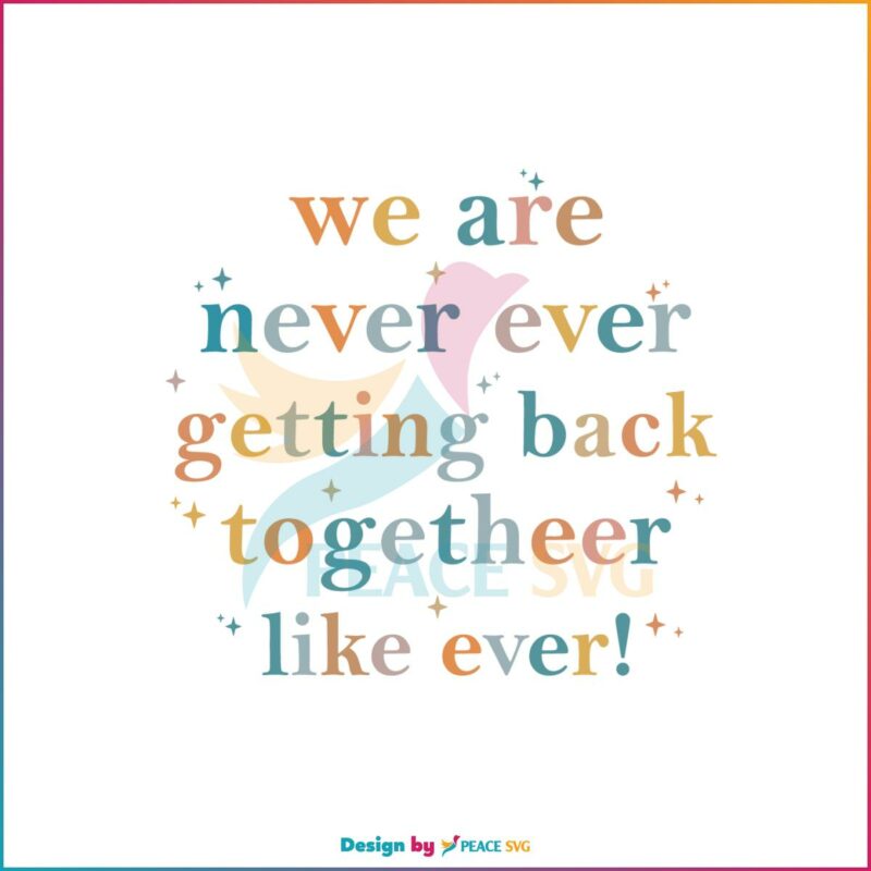 We Are Never Getting Back Together Taylor Swift Song Lyrics SVG Cutting ...