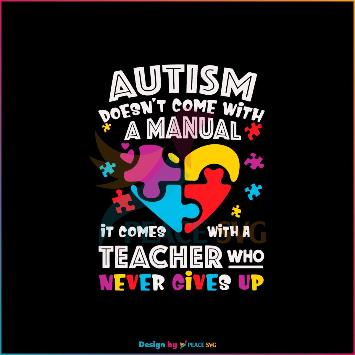 Autism Doesn't Come With A Manual Autism Teacher SVG Cutting Files ...